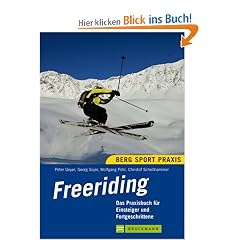 Freeriding: Ein Praxisbuch f�r Einsteiger und Fortgeschrittene
