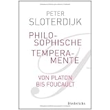 Philosophische Temperamente: Von Platon bis Foucaultvon "Peter Sloterdijk"