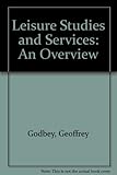 Leisure studies and services : an overview