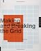 Making and Breaking the Grid: A Graphic Design Layout Workshop: A Layout Design Workshop