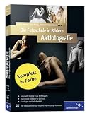 Die Fotoschule in Bildern. Aktfotografie (Galileo Design) - Kathy Hennig