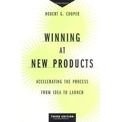 Winning At New Products: Accelerating the Process From Idea to Launch