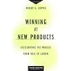 Winning At New Products: Accelerating the Process From Idea to Launch