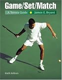 Game/Set/Match: A Tennis Guide (The Wadsworth Activities Series)
