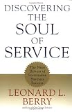 Discovering the Soul of Service: Nine Drivers of Sustainable Business Success