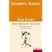 Zen-Geist, Anf�nger-Geist: Unterweisungen in Zen-Meditation