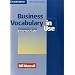 Business Vocabulary in Use. Intermediate/Upper-intermediate: 66 Themen aus dem Bereich Wirtschaft. Berufsfachschulen, Berufsschulen, Weiterbildungseinrichtungen