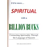 I'd Be More Spiritual with a Billion Bucks: Connecting Spirituality Through the Language of Success