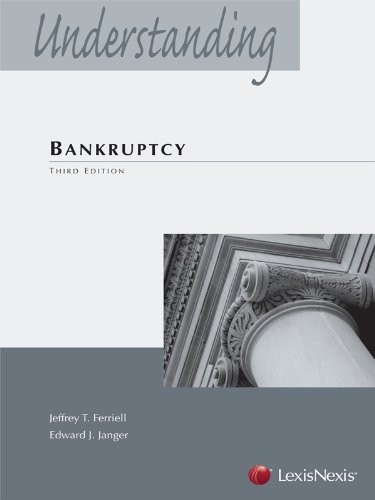 Understanding Bankruptcy (2013) (Understanding (LexisNexis)) by Jeffrey T. Ferriell (January 24,2013)