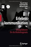 Produkt-Bild: Erlebniskommunikation: Erfolgsfaktoren f&uuml;r die Marketingpraxis