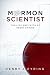 Mormon Scientist: The Life and Faith of Henry Eyring (Hardcover) by Henry J. Eyring