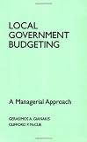 Local Government Budgeting: A Managerial Approach