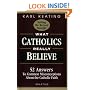 What Catholics Really Believe-Setting the Record Straight: 52 Answers to Common Misconceptions About the Catholic Faith