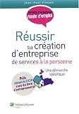Revue Editions Wolters Kluwer France  / Réussir sa création d'entreprise de services à la personne : une démarche spécifique