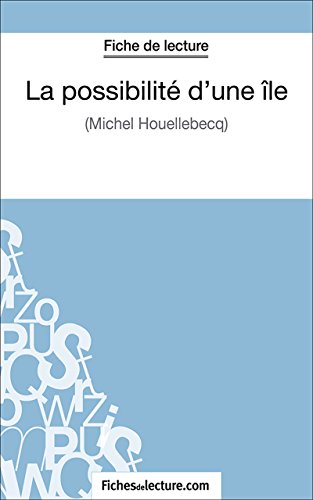 La possibilité d'une île: Analyse complète de l'oeuvre (French Edition)