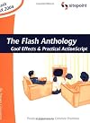 The Flash Anthology: Cool Effects and Practical ActionScript