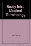 Brady's introduction to medical terminology