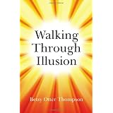 Walking Through Illusionby Betsy Otter Thompson