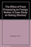 The effect of food processing on foreign bodies : a case study on baking