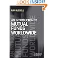 An Introduction to Mutual Funds Worldwide (Securities Institute) by Ray Russell