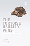 The tortoise usually wins : Biblical reflections on quiet leadership for reluctant leaders