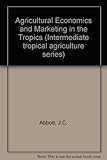 Agricultural economics and marketing in the tropics
