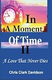 In a Moment of Time: A Love That Never Dies (Volume 2)