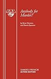Anybody for murder? : a play