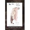 In Me Own Words: The Autobiography of Bigfoot