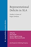 Representational deficits in SLA : studies in honor of Roger Hawkins