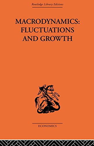 Macrodynamics: Fluctuations and Growth: A study of the economy in equilibrium and disequilibrium