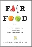 Fair Food: Growing a Healthy, Sustainable Food System for All