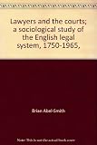 Lawyers and the courts : a sociological study of the English legal system, 1750-1965