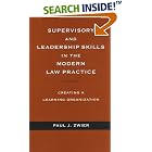 Supervisory and Leadership Skills in the Modern Law Practice: Creating a Learning Organization by  Paul J. Zwier