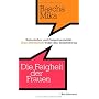 Die Feigheit der Frauen: Rollenfallen und Geiselme&hellip von Bascha Mika