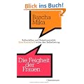 Die Feigheit der Frauen: Rollenfallen und Geiselmentalit�t. - Eine Streitschrift wider den Selbstbetrug