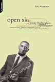 Open Sky: Sonny Rollins And His World Of Improvisation