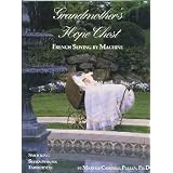 Grandmothers Hope Chest: French Sewing by Machine, Smocking, Shadowwork, Embroidery