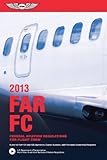 FAR/FC 2013: Federal Aviation Regulations for Flight Crew (FAR/AIM series)