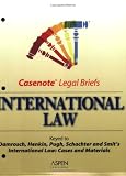 Casenote Legal Briefs: International Law - Keyed to Damrosch, Henkin, Pugh, Schachter  Smit