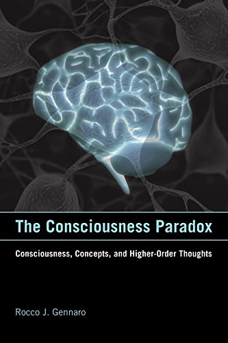 The Consciousness Paradox: Consciousness, Concepts, and Higher-Order Thoughts (Representation and Mind series)