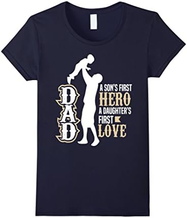 Women's A Son First Hero A Daughter's First Love Dad T-Shirt Large Navy