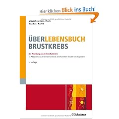 �ber-Lebensbuch Brustkrebs: Die Anleitung zur aktiven Patientin - In Abstimmung mit international anerkannten Brustkrebs-Experten Infos online: www.ueber-lebensbuch.de