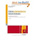 �ber-Lebensbuch Brustkrebs: Die Anleitung zur aktiven Patientin - In Abstimmung mit international anerkannten Brustkrebs-Experten Infos online: www.ueber-lebensbuch.de