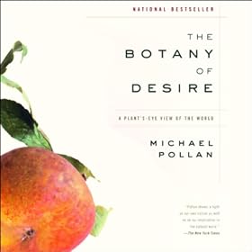 The Botany of Desire (Unabridged)
