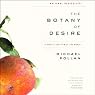 The Botany of Desire