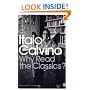 Why Read the Classics? (Penguin Modern Classics)
