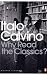 Why Read the Classics? (Penguin Modern Classics)