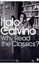 Why Read the Classics? (Penguin Modern Classics)