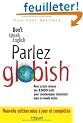 Parlez Globish ! : Don't speak English...